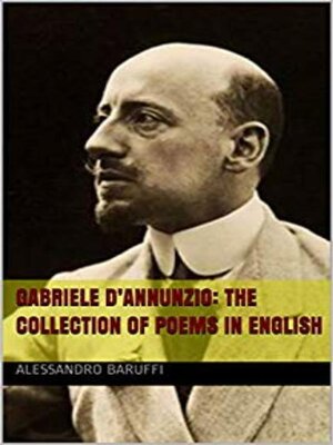 cover image of Gabriele D'Annunzio--The Collection of Poems in English